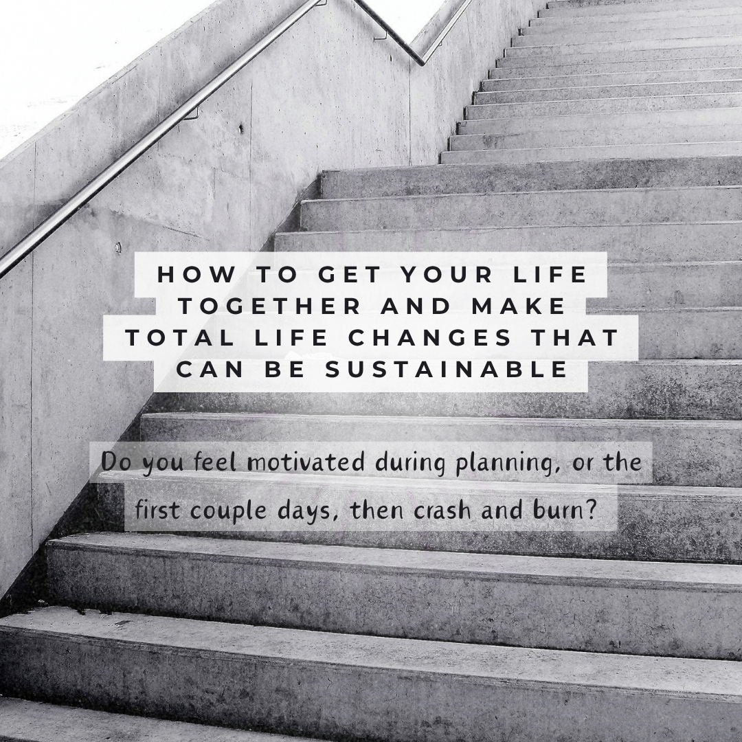 The Spiral of Unrealistic Expectations: Getting Your Life Together